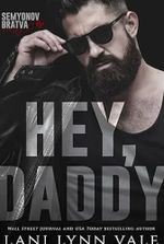 Hey, Daddy (Semyonov Bratva Book 2)