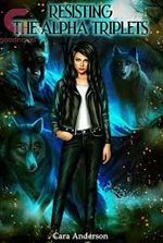 Resisting the Alpha Triplets by Cara Anderson